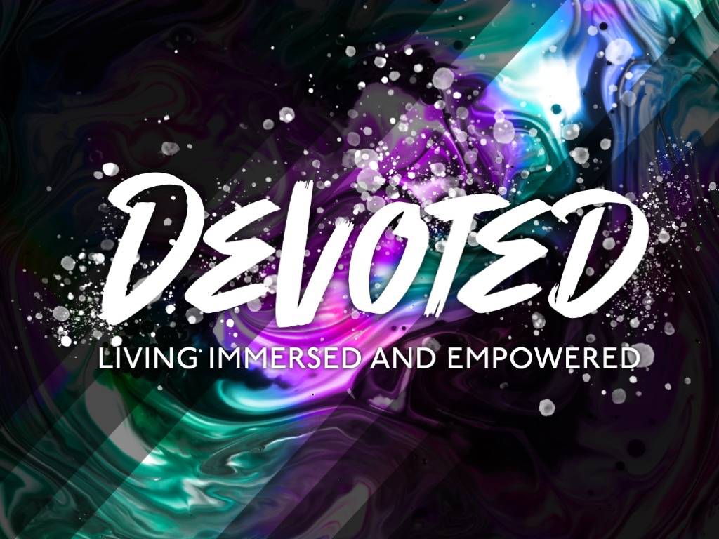 Devoted: Sermon 1